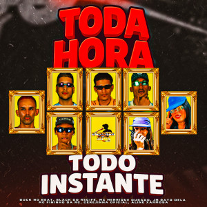 Listen to TODA HORA TODO INSTANTE (Explicit) song with lyrics from Duck no Beat
