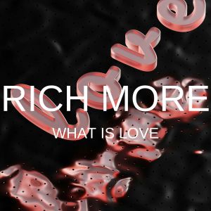 Rich More的專輯What is Love