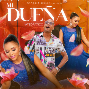 ดาวน์โหลดและฟังเพลง Mi Dueña พร้อมเนื้อเพลงจาก Katedratico