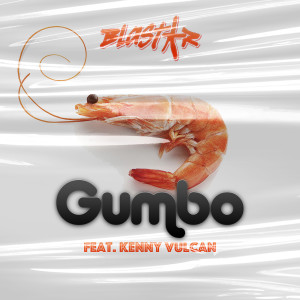 Listen to Gumbo song with lyrics from Blastar