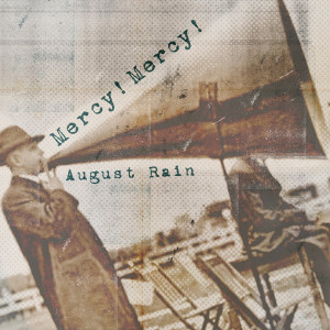 ดาวน์โหลดและฟังเพลง Mercy! Mercy! พร้อมเนื้อเพลงจาก August Rain