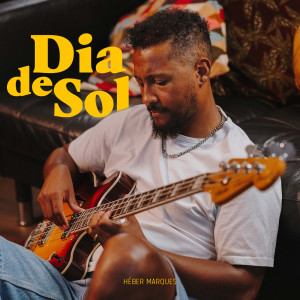 收聽Héber Marques的Dia de sol歌詞歌曲