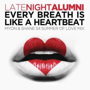 ดาวน์โหลดและฟังเพลง Every Breath Is Like A Heartbeat (Myon & Shane 54 Summer Of Love Mix) พร้อมเนื้อเพลงจาก Late Night Alumni