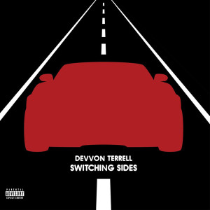 ดาวน์โหลดและฟังเพลง Switching Sides (Explicit) พร้อมเนื้อเพลงจาก Devvon Terrell