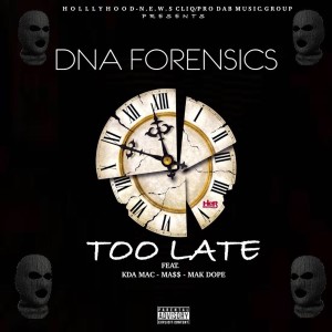 ดาวน์โหลดและฟังเพลง Too Late (Explicit) พร้อมเนื้อเพลงจาก Dna Forensics