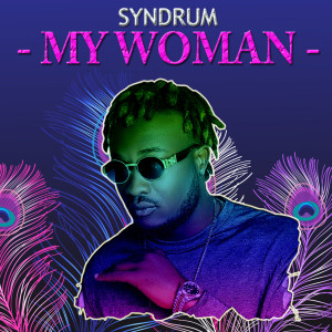 收聽Syndrum的My Woman歌詞歌曲