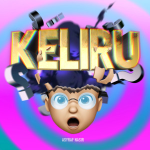 收聽ASYRFNSIR的KELIRU歌詞歌曲