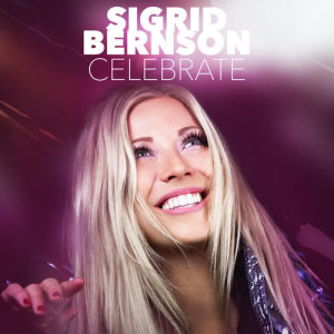 ดาวน์โหลดและฟังเพลง Celebrate พร้อมเนื้อเพลงจาก Sigrid Bernson