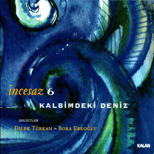 Album Kalbimdeki Deniz from Incesaz