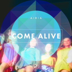 Album Come Alive from Airia