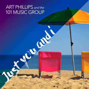 Album Just You and I from Art Phillips and the 101 Music Group