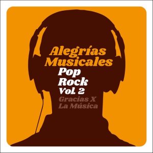 Gracias x La Música的專輯Alegrías Musicales: Pop Rock, Vol. 2