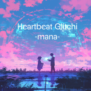 อัลบัม Heartbeat Glitch ศิลปิน Mana