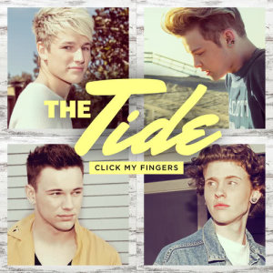 ดาวน์โหลดและฟังเพลง Click My Fingers พร้อมเนื้อเพลงจาก The Tide