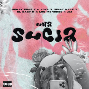 ดาวน์โหลดและฟังเพลง UNA SUCIA (Explicit) พร้อมเนื้อเพลงจาก Henry free