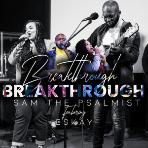 Listen to Breakthrough song with lyrics from Sam the Psalmist