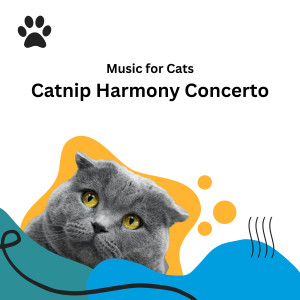 Kitten Music的專輯Music for Cats: Catnip Harmony Concerto