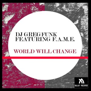 ดาวน์โหลดและฟังเพลง World Will Change (Zonzum Remix) พร้อมเนื้อเพลงจาก DJ Greg Funk