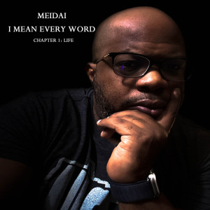 อัลบัม I Mean Every Word: Chapter 1 Life (Explicit) ศิลปิน Meidai
