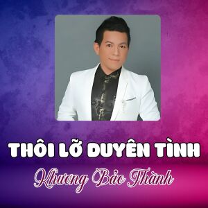 Album Thôi Lỡ Duyên Tình from Khương Bảo Thanh