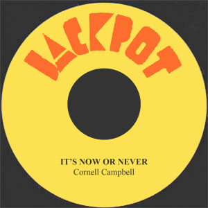 收聽Cornell Campbell的It's Now or Never歌詞歌曲