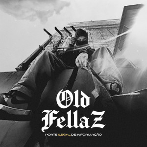 收聽Old Fellaz Rap的Porte ilegal de informação歌詞歌曲