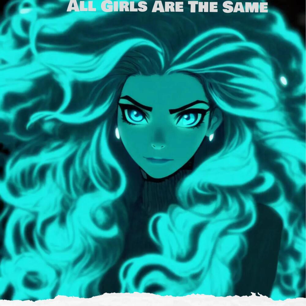 All Girls Are The Same