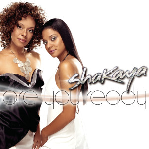收聽Shakaya的Are You Ready歌詞歌曲