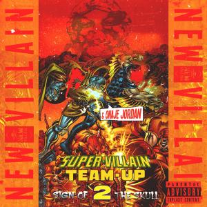 New Villain的專輯Super-Villain Team-Up 2: Sign Of The Skull (Explicit)