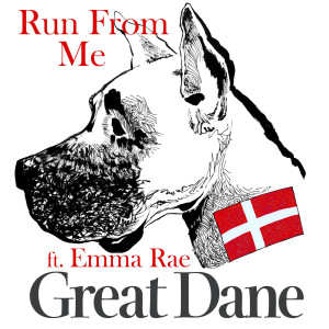 收听Great Dane的Run from Me (feat. Emma Rae) (Explicit)歌词歌曲
