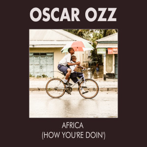 Oscar Ozz的專輯Africa (How You're Doin')