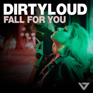 收听Dirtyloud的Fall For You歌词歌曲