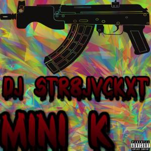 Listen to Mini K (Explicit) song with lyrics from Dj Str8jvckxt