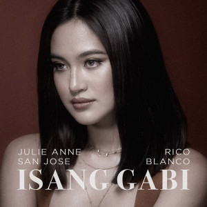 Listen to Isang Gabi song with lyrics from Julie Anne San Jose