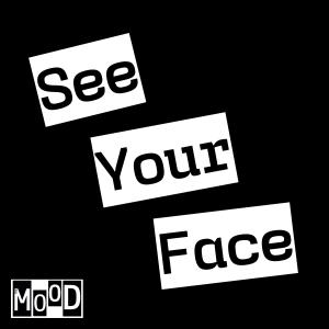 The Mood的專輯See Your Face