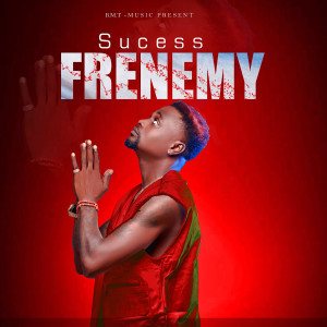Dengarkan lagu Frenemy (Explicit) nyanyian Success dengan lirik