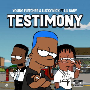 ดาวน์โหลดและฟังเพลง Testimony (Explicit) พร้อมเนื้อเพลงจาก Young Fletcher