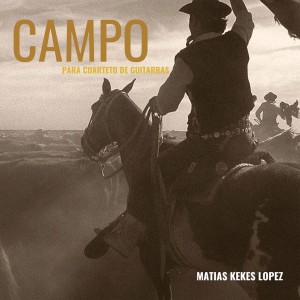 ดาวน์โหลดและฟังเพลง Campo (Para Cuarteto de Guitarras) พร้อมเนื้อเพลงจาก Matias Kekes Lopez