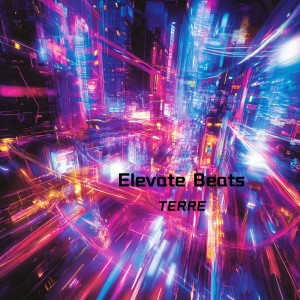 收聽terre的Elevate Beats歌詞歌曲