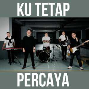 Listen to Ku Tetap Percaya song with lyrics from William Jhony