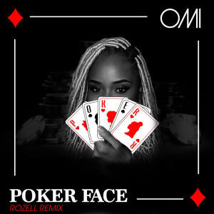 ดาวน์โหลดและฟังเพลง Poker Face (Rozell Remix) พร้อมเนื้อเพลงจาก OMI