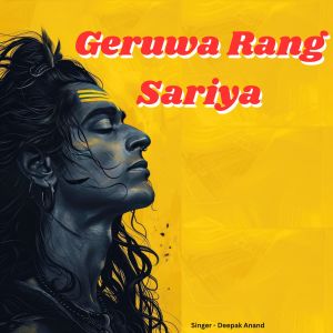 Listen to Geruwa Rang Sariya song with lyrics from Deepak Anand