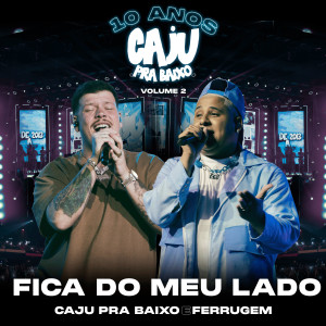 Caju Pra Baixo的專輯Fica do Meu Lado