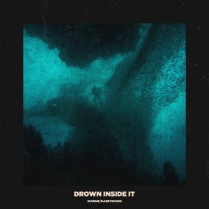 Icarus的專輯Drown Inside It