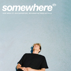 收聽Surf Mesa的Somewhere歌詞歌曲