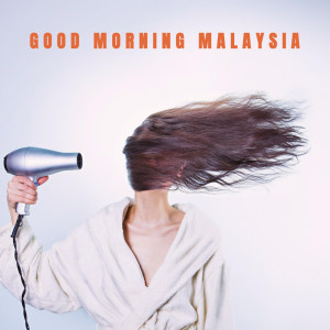อัลบัม Good Morning Malaysia (Explicit) ศิลปิน Various Artists