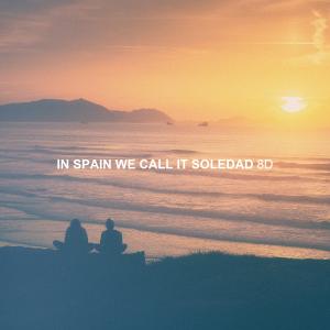 In Spain We Call It Soledad (8D)