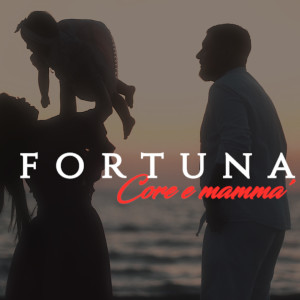 Fortuna的专辑Core E Mammà