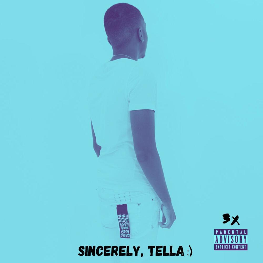 Sincerely, Tella (Explicit)