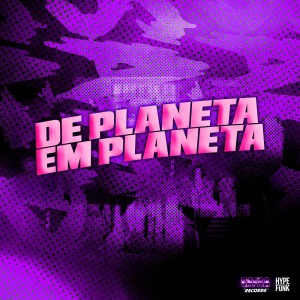 dj jessica andreotti的專輯De Planeta em Planeta (Explicit)